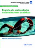 mf0271 (trasversal). rescate de accidentados en instalaciones acu aticas. familia profesional actividades fisicas y deportivas-9788467690354 mf0271 (trasversal). rescate de accidentados en instalaciones acu aticas. familia profesional actividades fisicas y deportivas-9788467690354