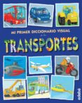 mi primer diccionario visual de los transportes-9788468315454 mi primer diccionario visual de los transportes-9788468315454