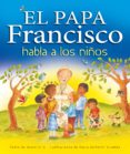 el papa francisco habla a los niños-grace ellis-9788468324654 el papa francisco habla a los niños-grace ellis-9788468324654