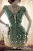 si todo desapareciera (ebook)-anna casanovas-9788468784854 si todo desapareciera (ebook)-anna casanovas-9788468784854