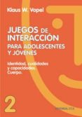 juegos de interaccion para adolescentes y jovenes: identidad, cua lidades y capacidades, cuerpo-klaus w. vopel-9788470438554 juegos de interaccion para adolescentes y jovenes: identidad, cua lidades y capacidades, cuerpo-klaus w. vopel-9788470438554