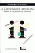 la comunicacion institucional: analisis de sus problemas y soluci ones-yolanda martinez solana-9788470741654 la comunicacion institucional: analisis de sus problemas y soluci ones-yolanda martinez solana-9788470741654