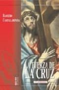 la fuerza de la cruz (2ª ed.)-raniero cantalamessa-9788472396654 la fuerza de la cruz (2ª ed.)-raniero cantalamessa-9788472396654