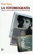 la fotobiografia:imagenes e historias del pasado para vivir con plenitud el presente-fina sanz ramon-9788472456754 la fotobiografia:imagenes e historias del pasado para vivir con plenitud el presente-fina sanz ramon-9788472456754