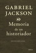 memoria de un historiador-gabriel jackson-9788474237054 memoria de un historiador-gabriel jackson-9788474237054