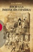 juicio a la inquisicion española-jean dumont-9788474909654 juicio a la inquisicion española-jean dumont-9788474909654