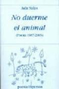no duerme el animal: poesia 1987-2003-ada salas-9788475179254 no duerme el animal: poesia 1987-2003-ada salas-9788475179254