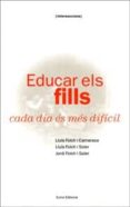 educar els fills cada dia es mes dificil-luis et al. folch i camarasa-9788476021354 educar els fills cada dia es mes dificil-luis et al. folch i camarasa-9788476021354