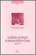 la industria y el comercio de productos textiles en europa-maximo diago hernando-9788476352854 la industria y el comercio de productos textiles en europa-maximo diago hernando-9788476352854