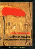 semantica y gramatica: sucesos, papeles semanticos y relaciones s intacticas-juan carlos moreno cabrera-9788477748854 semantica y gramatica: sucesos, papeles semanticos y relaciones s intacticas-juan carlos moreno cabrera-9788477748854