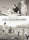 los ignorantes (2ª ed)-etienne davodeau-9788478339754 los ignorantes (2ª ed)-etienne davodeau-9788478339754