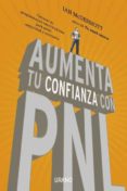 aumenta tu confianza con pnl: tecnicas de programacion neurolingü istica para ganar seguridad y optimismo-ian mcdermott-9788479537654 aumenta tu confianza con pnl: tecnicas de programacion neurolingü istica para ganar seguridad y optimismo-ian mcdermott-9788479537654