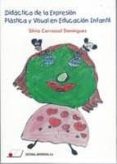 didactica de la expresion plastica y visual en educacion infantil-silvia carrascal dominguez-9788479914554 didactica de la expresion plastica y visual en educacion infantil-silvia carrascal dominguez-9788479914554