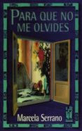 para que no me olvides-marcela serrano-9788481360554 para que no me olvides-marcela serrano-9788481360554
