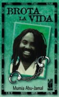 brota la vida-mumia abu-jamal-9788481361254 brota la vida-mumia abu-jamal-9788481361254