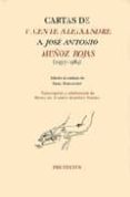 cartas de vicente aleixandre a jose antonio muñoz rojas (1937-198 4)-vicente aleixandre-9788481916454 cartas de vicente aleixandre a jose antonio muñoz rojas (1937-198 4)-vicente aleixandre-9788481916454