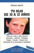 tu hijo de 10 a 12 años (2ª ed.)-alfonso aguilo pastrana-9788482395654 tu hijo de 10 a 12 años (2ª ed.)-alfonso aguilo pastrana-9788482395654