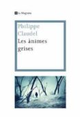 les animes grises-philippe claudel-9788482641454 les animes grises-philippe claudel-9788482641454