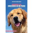 sanando las emociones de mi perro: el lenguaje del corazon (2ª ed.)-jesus angel marin angulo-9788483523254 sanando las emociones de mi perro: el lenguaje del corazon (2ª ed.)-jesus angel marin angulo-9788483523254