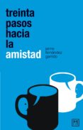 treinta pasos hacia la amistad (ebook)-jaime fernandez garrido-9788483563854 treinta pasos hacia la amistad (ebook)-jaime fernandez garrido-9788483563854