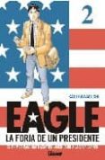 eagle: la forja de un presidente nº 2-kaiji kawaguchi-9788483576854 eagle: la forja de un presidente nº 2-kaiji kawaguchi-9788483576854