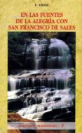 en las fuentes de la alegria con san francisco de sales-f. vidal-9788484072454 en las fuentes de la alegria con san francisco de sales-f. vidal-9788484072454