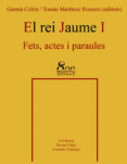 el rei jaume i: fets, actes i paraules-germa colon-9788484159254 el rei jaume i: fets, actes i paraules-germa colon-9788484159254