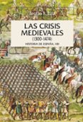 las crisis medievales (1300-1474)-teofilo ruiz-9788484327554 las crisis medievales (1300-1474)-teofilo ruiz-9788484327554