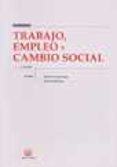 trabajo, empleo y cambio social (2ª ed.)-antonio santos ortega-maria poveda rosa-9788484425854 trabajo, empleo y cambio social (2ª ed.)-antonio santos ortega-maria poveda rosa-9788484425854