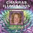 chakras iluminados. un viaje visionario a tu mundo interior-anodea judith-9788484452454 chakras iluminados. un viaje visionario a tu mundo interior-anodea judith-9788484452454