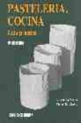 pasteleria, cocina (guia practica) (4ª ed.)-luis de la traba-victor r. garcia-9788484510154 pasteleria, cocina (guia practica) (4ª ed.)-luis de la traba-victor r. garcia-9788484510154