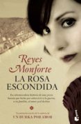 la rosa escondida-reyes monforte-9788484608554 la rosa escondida-reyes monforte-9788484608554