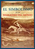 el simbolismo de las religiones del mundo y el problema de la fel icidad-mario roso de luna-9788484722854 el simbolismo de las religiones del mundo y el problema de la fel icidad-mario roso de luna-9788484722854