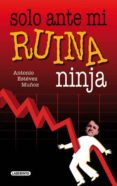 solo ante mi ruina ninja-9788484834854 solo ante mi ruina ninja-9788484834854