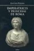 emperatrices y princesas de roma-juan luis posadas-9788486115654 emperatrices y princesas de roma-juan luis posadas-9788486115654