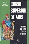 curso superior de mus: filosofia del juego y tacticas avanzadas-jose luis gonzalez quiros-9788487462054 curso superior de mus: filosofia del juego y tacticas avanzadas-jose luis gonzalez quiros-9788487462054