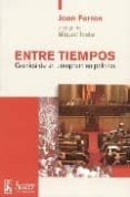 entre tiempos: cronica de un compromiso politico-9788488711854 entre tiempos: cronica de un compromiso politico-9788488711854