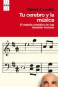 tu cerebro y la musica-daniel levitin-9788490060254 tu cerebro y la musica-daniel levitin-9788490060254