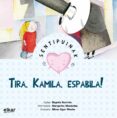 tira, kamila, espabila!-begoña ibarrola-9788490273654 tira, kamila, espabila!-begoña ibarrola-9788490273654