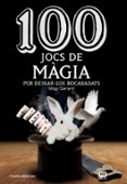 100 jocs de mágia per deixar-los bocabadats-mag gerard-9788490342954 100 jocs de mágia per deixar-los bocabadats-mag gerard-9788490342954