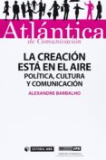 la creacion esta en el aire: juventudes, politica, cultura y comunicacion-alexandre almeida barbalho-9788490641354 la creacion esta en el aire: juventudes, politica, cultura y comunicacion-alexandre almeida barbalho-9788490641354