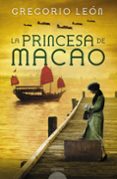 la princesa de macao-gregorio leon-9788490678954 la princesa de macao-gregorio leon-9788490678954