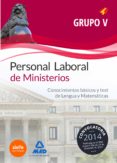 personal laboral de ministerios. grupo v. conocimientos básicos y test de lengua y matemáticas-9788490932254 personal laboral de ministerios. grupo v. conocimientos básicos y test de lengua y matemáticas-9788490932254