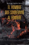 (i.b.d.) el hombre que sobrevivió al hombre-bartolome canovas garcia-9788491124054 (i.b.d.) el hombre que sobrevivió al hombre-bartolome canovas garcia-9788491124054