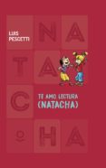 te amo, lectura ( natacha )-luis pescetti-9788491228554 te amo, lectura ( natacha )-luis pescetti-9788491228554