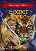 el secret del tigre (les tretze espases 3)-geronimo stilton-9788491370154 el secret del tigre (les tretze espases 3)-geronimo stilton-9788491370154