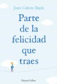 parte de la felicidad que traes (ebook)-joan cañete bayle-9788491390954 parte de la felicidad que traes (ebook)-joan cañete bayle-9788491390954