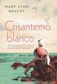 crisantemo blanco (ebook)-mary lynn bracht-9788491393054 crisantemo blanco (ebook)-mary lynn bracht-9788491393054