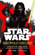 star wars. discipulo oscuro-christie golden-9788491461654 star wars. discipulo oscuro-christie golden-9788491461654