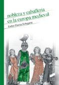 nobleza y caballería en la europa medieval-esther pascua echegaray-9788491710554 nobleza y caballería en la europa medieval-esther pascua echegaray-9788491710554